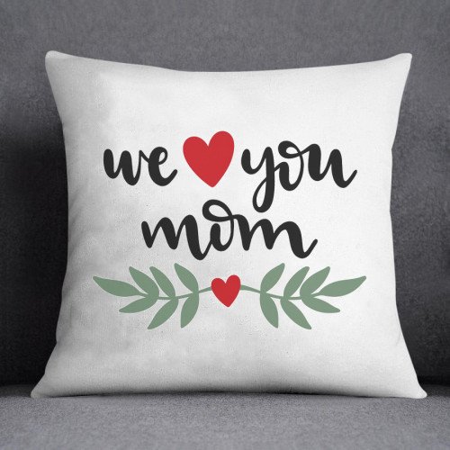 Love You Mom - A Cushion Gift